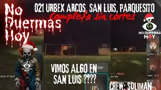 021 URBEX Dentro de pueblo TUZAMAPAN, Arcos, San Luis y Parquesito, Completo sin Cortes