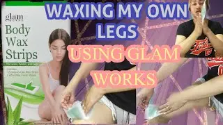 WAXING MY LEGS AT HOME/GLAM WORKS BODY WAX STRIPS/Riner Billones Vlog #Watson #Waxstrips