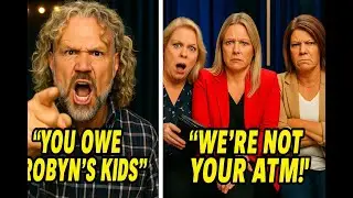 Kody Brown Orders Ex-Wives To Pay For Robyn&rsquo;s Kids&mdash;Backlash EXPLODES!