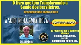 COMPRE O LIVRO -  A Sa&uacute;de Brota da Natureza - Jaime Bruning