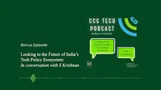 Looking to the Future of India&rsquo;s Tech Policy Ecosystem: In conversation with S Krishnan (Bonus Ep)
