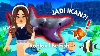 🐟 AKU BERUBAH JADI IKAN DI ROBLOX&hellip; (Roblox Be Fish Indonesia)