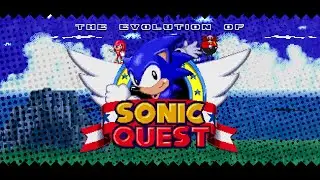 The Evolution of Sonic Quest (Fan Game) (2019 - 2020)