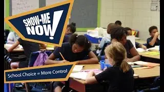 Show-Me Now! School Choice = More