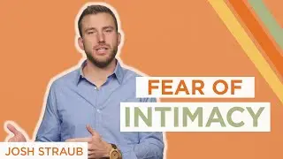 Young Couples and a Fear of Intimacy | Joshua Straub