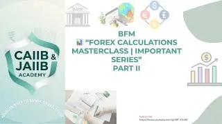 🚀 FOREX NUMERICALS SERIES PART 2 | 100% Exam-Oriented Questions | CAIIB BFM #caiib #caiibbfm