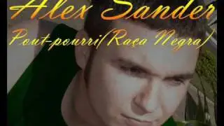 Pout-pourri Ra&ccedil;a Negra(Alex Sander)