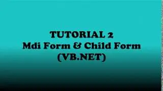 TUTORIAL 2 : Mdi Form & Child Form (VB.NET)