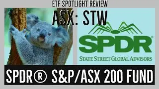 #StateStreet #STW #ASX200 #ASX Spotlight ETF Review SPDR&reg; S&P/ASX 200 Fund ASX:STW