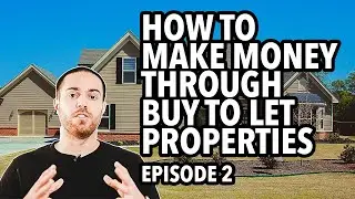 Best Ways To Make Money Through Real Estate Investing 2022 | Buy To Let Property Investment | Ep 2