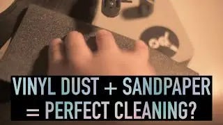 Vinyl Dust + Sandpaper = Perfect Cleaning? | Lesson 5 | MoodGrinder Technical University
