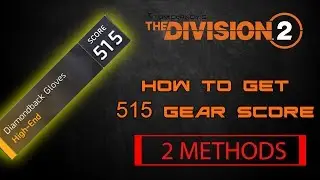 The Division 2 | WAYS TO OBTAIN 515 GEAR SCARE | HOW TO GO PAST 500 GEAR SCORE