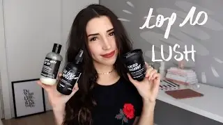 ▷ TOP 10 ◆ LUSH ♡