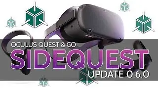 SideQuest 0.6.0 Update Overview // Oculus Quest & Go