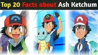 Top 20 facts about Ash Ketchum | Ash Ketchum ke 20 facts | Pok&eacute;mon Facts in hindi | by Pok&eacute;Sahil