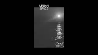 Urban Space - Nothing Has Been the Same