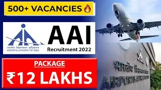 AAI Recruitment 2022 | Package ₹12 Lakhs | 500+ Vacancies | Latest Job Vacancy 2022