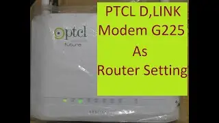 PTCL D,link G225 Modem Convert as Router