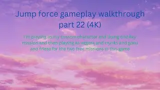 Jump force gameplay walkthrough part 22 (4K) @JUMP FORCE - Topic