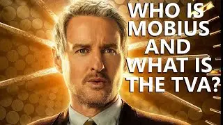 Who is Mobius and What is the TVA?