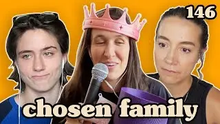 Ashley is Happy and We Hate It | Chosen Family Podcast #146