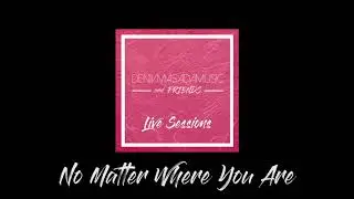 No Matter Where You Are - Us The Duo (Live Sessions) [MALE]