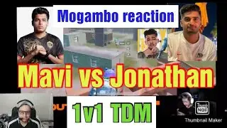 Mogambo react on Mavi vs Jonathan historical 1v1 tdm