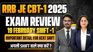 RRB JE CBT-1 2025 Exam Review 🔥 19 Feb Shift-1 Analysis | Next Shift Important Strategy