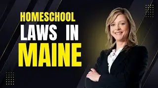 Maine Homeschool Law 2025 - Homeschool and All