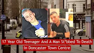 17 Year Old Janis Kozlovskis And A Man St*bbed To Death In Doncaster Town Centre #News