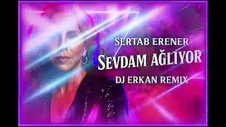 💥💥Sertab Erener Sevdam Ağlıyor ( Dj Erkan Remix ) #sertaberener #sevdamagliyor 🔥🔥