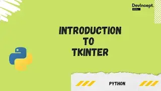 Introduction to Tkinter | How to create an app using Tkinter | Python | DevIncept