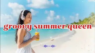 groovy summer queen- new happy pop