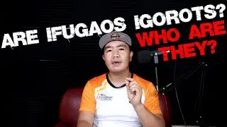 WHO ARE IGOROTS?