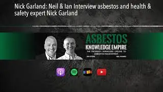 Nick Garland: Neil & Ian Interview asbestos and health & safety expert Nick Garland