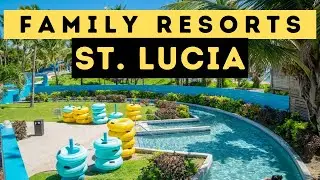 2024 Best Family All-Inclusive Resorts in ST. Lucia