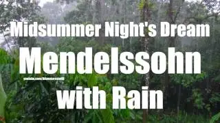 ♫ Midsummer Night's Dream Mendelssohn with Rain and Thunder - Thunderstorm with Classical Music