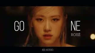 ROS&Eacute; (로제) - GONE (8D AUDIO) 🎧