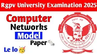 Computer Network model paper 🗞️ le lo 🥳 // Rgpv CS-6th semester exam 2025