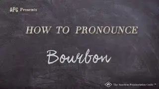 How to Pronounce Bourbon (Real Life Examples!)