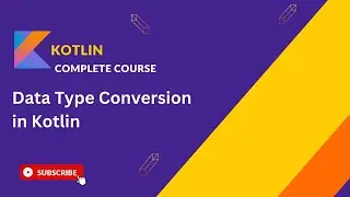 Kotlin Data Type Conversion: How to Convert Between Types Easily