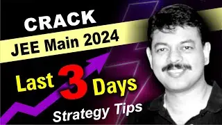 JEE Main 2024: Strategy Tips for Last 3 Days