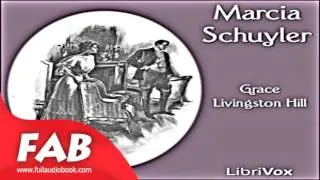 Marcia Schuyler Part 2/2 Full Audiobook by Grace Livingston HILL by Family Life, General