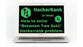 Between Two Sets HackerRank Solution || Explanation in Hindi ||coding4u