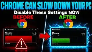 Chrome Can Slow Down Your PC — Disable These Settings NOW