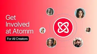 How to Join the Atomm Community: Upload, Compete, and Earn!