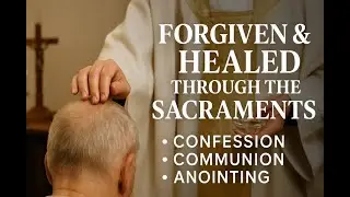 The Power of Extreme Unction | Thy Sins Are Forgiven Thee | Power to Forgive and Heal