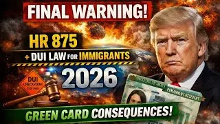 🚨FINAL WARNING: HR 875 DUI Law Takes Effect in 2026 &mdash; Serious Green Card Consequences for Immigrants