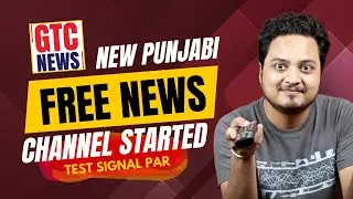 GTC News New Punjabi News Channel started from GSAT-30 C Band 🥳 GTC Punjabi