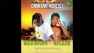 Man Micho Ft Dj Lash  - Omwami Ndilili || King i Music Promo 0967102438